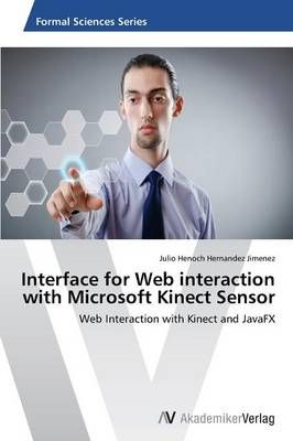 Interface for Web interaction with Microsoft Kinect Sensor (Paperback)