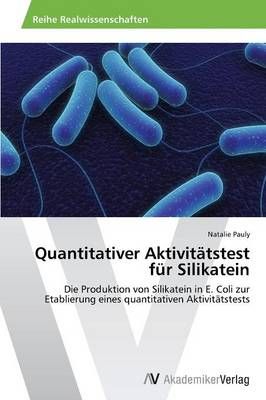 Quantitativer Aktivitatstest fur Silikatein By Natalie Pauly