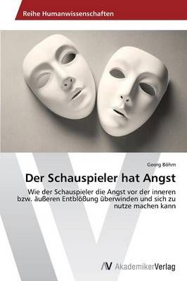 Der Schauspieler hat Angst By Boehm Georg 9783639475388 (Paperback)