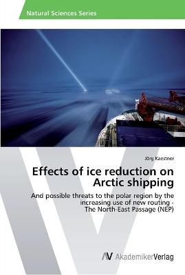 Effects of ice reduction on Arctic shipping By Joerg Kaestner