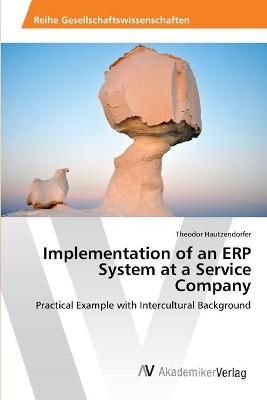 Implementation of an ERP System at a Service Company 9783639477016