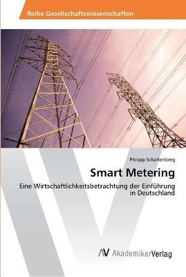 Smart Metering By Philipp Schaltenberg 9783639478389 (Paperback)