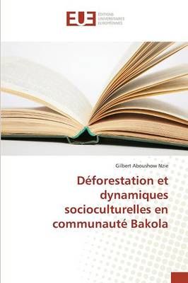 Déforestation et dynamiques socioculturelles en communauté Bakola