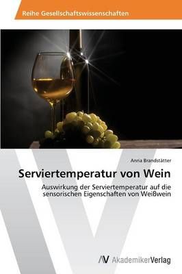 Serviertemperatur von Wein By Brandstatter Anria 9783639487855