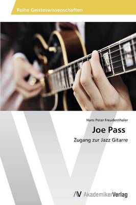 Joe Pass By Freudenthaler Hans Peter 9783639489293 (Paperback)