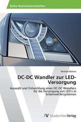 DC-DC Wandler zur LED-Versorgung By Michael Boehme 9783639491012
