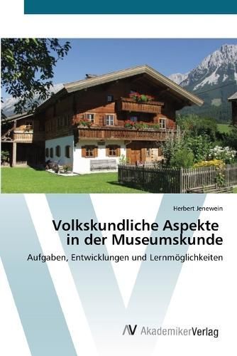 Volkskundliche Aspekte in der Museumskunde By Jenewein 9783639491753