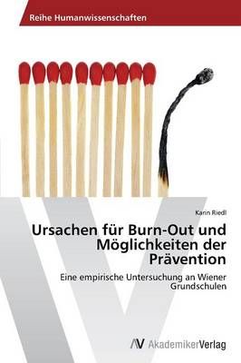 Ursachen fur Burn-Out und Moeglichkeiten der Pravention By Karin Riedl