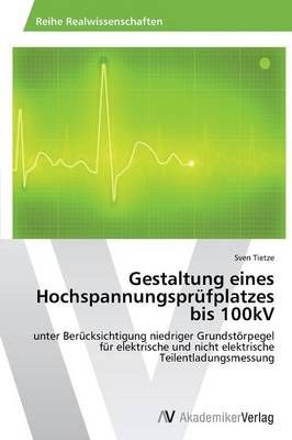 Gestaltung eines Hochspannungsprufplatzes bis 100kV By Tietze Sven
