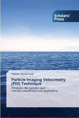 Particle Imaging Velocimetry (PIV) Technique By Abdulmouti (Paperback)