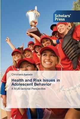 Health and Risk Issues in Adolescent Behavior By Christiana Ayoade