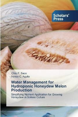 Water Management for Hydroponic Honeydew Melon Production (Paperback)