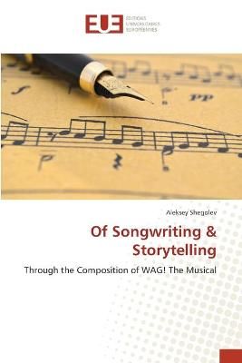 Of Songwriting & Storytelling By Aleksey Shegolev 9783639546484