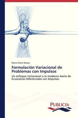 Formulacion Variacional de Problemas con Impulsos By Otero Novoa Mario