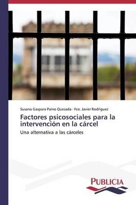 Factores psicosociales para la intervencion en la carcel 9783639555059