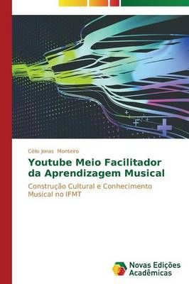 Youtube Meio Facilitador da Aprendizagem Musical 9783639611250