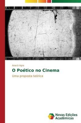 O Poetico no Cinema By Agra Anaca 9783639618396 (Paperback)