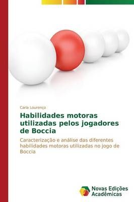 Habilidades motoras utilizadas pelos jogadores de Boccia 9783639619102