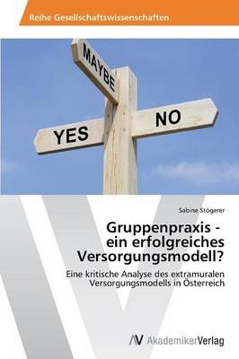 Gruppenpraxis - ein erfolgreiches Versorgungsmodell? 9783639626780