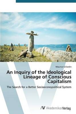 An Inquiry of the Ideological Lineage of Conscious Capitalism