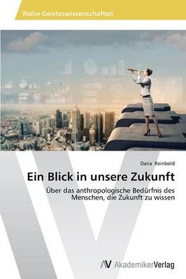 Ein Blick in unsere Zukunft By Daria Reinbold 9783639634150
