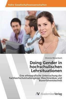 Doing Gender in hochschulischen Lehrsituationen 9783639634716