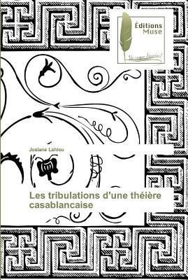 Les tribulations d'une theiere casablancaise By Josiane Lahlou