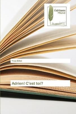 Adrien! c'est toi? By Billot-Y 9783639636147 (Paperback)