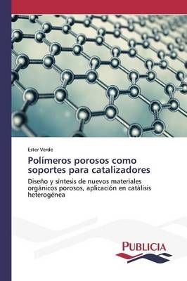 Polimeros porosos como soportes para catalizadores By Ester Verde