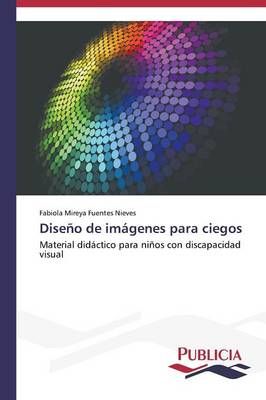 Diseno de imagenes para ciegos By Fabiola Mireya Fuentes Nieves