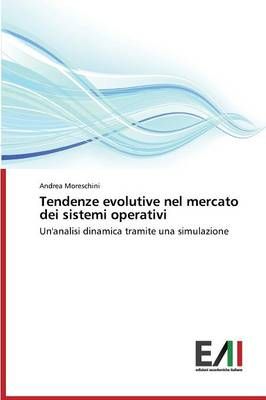 Tendenze Evolutive Nel Mercato Dei Sistemi Operativi 9783639655049