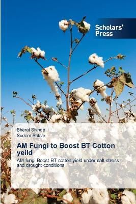 AM Fungi to Boost BT Cotton yeild By Bharat Shinde 9783639661101