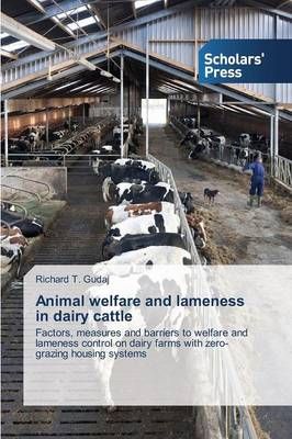 Animal welfare and lameness in dairy cattle By Gudaj Richard T