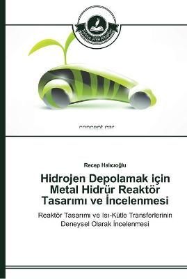 Hidrojen Depolamak icin Metal Hidrur Reaktoer Tasarımı ve İncelenmesi