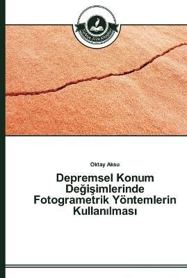 Depremsel Konum Değişimlerinde Fotogrametrik Yoentemlerin Kullanılması