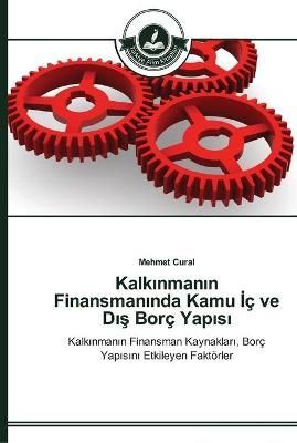 Kalkınmanın Finansmanında Kamu İc ve Dış Borc Yapısı