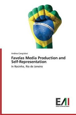 Favelas Media Production and Self-Representation By Cangialosi Andrea