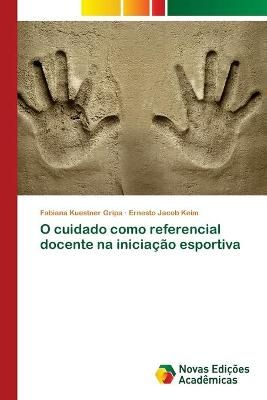 O cuidado como referencial docente na iniciação esportiva By Gripa