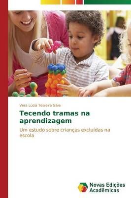 Tecendo tramas na aprendizagem By Silva Vera Lucia Teixeira