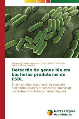 Deteccao de genes bla em bacterias produtoras de ESBL 9783639683233