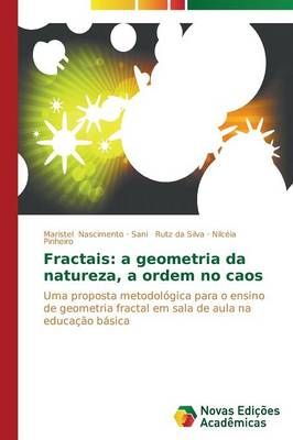 Fractais: a geometria da natureza, a ordem no caos 9783639684193