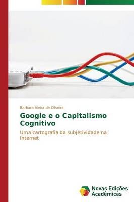 Google e o Capitalismo Cognitivo By Vieira de Oliveira Barbara