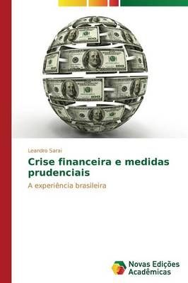 Crise financeira e medidas prudenciais By Sarai Leandro 9783639691641