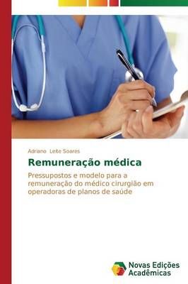 Remuneracao medica By Leite Soares Adriano 9783639695571 (Paperback)