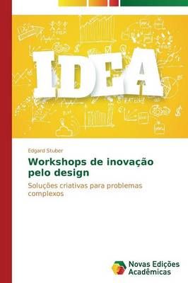 Workshops de inovacao pelo design By Stuber Edgard 9783639697650