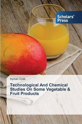 Technological And Chemical Studies On Some Vegetable & Fruit Products