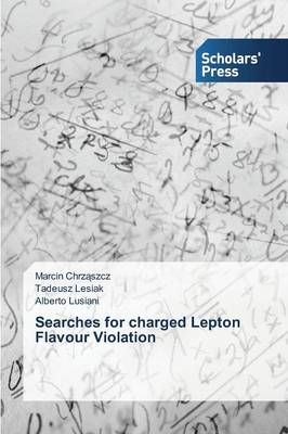 Searches for charged Lepton Flavour Violation By Chrząszcz Marcin