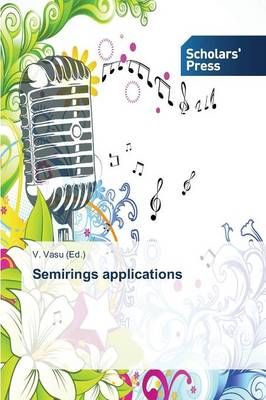 Semirings applications By V Vasu 9783639710144 (Paperback)