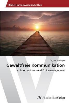 Gewaltfreie Kommunikation By Weninger Dagmar 9783639721805 (Paperback)