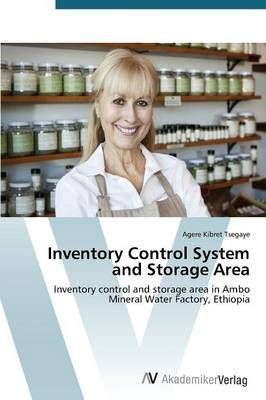 Inventory Control System and Storage Area By Tsegaye Agere Kibret
